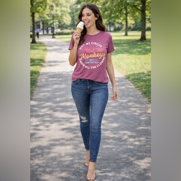 NWT Not My Circus Not My Monkeys, But I Definitely Know All The Clowns T-Shirt - Picture 2 of 6